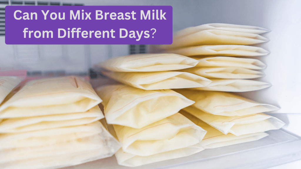 Can You Mix Breast Milk from Different Days, Mixing