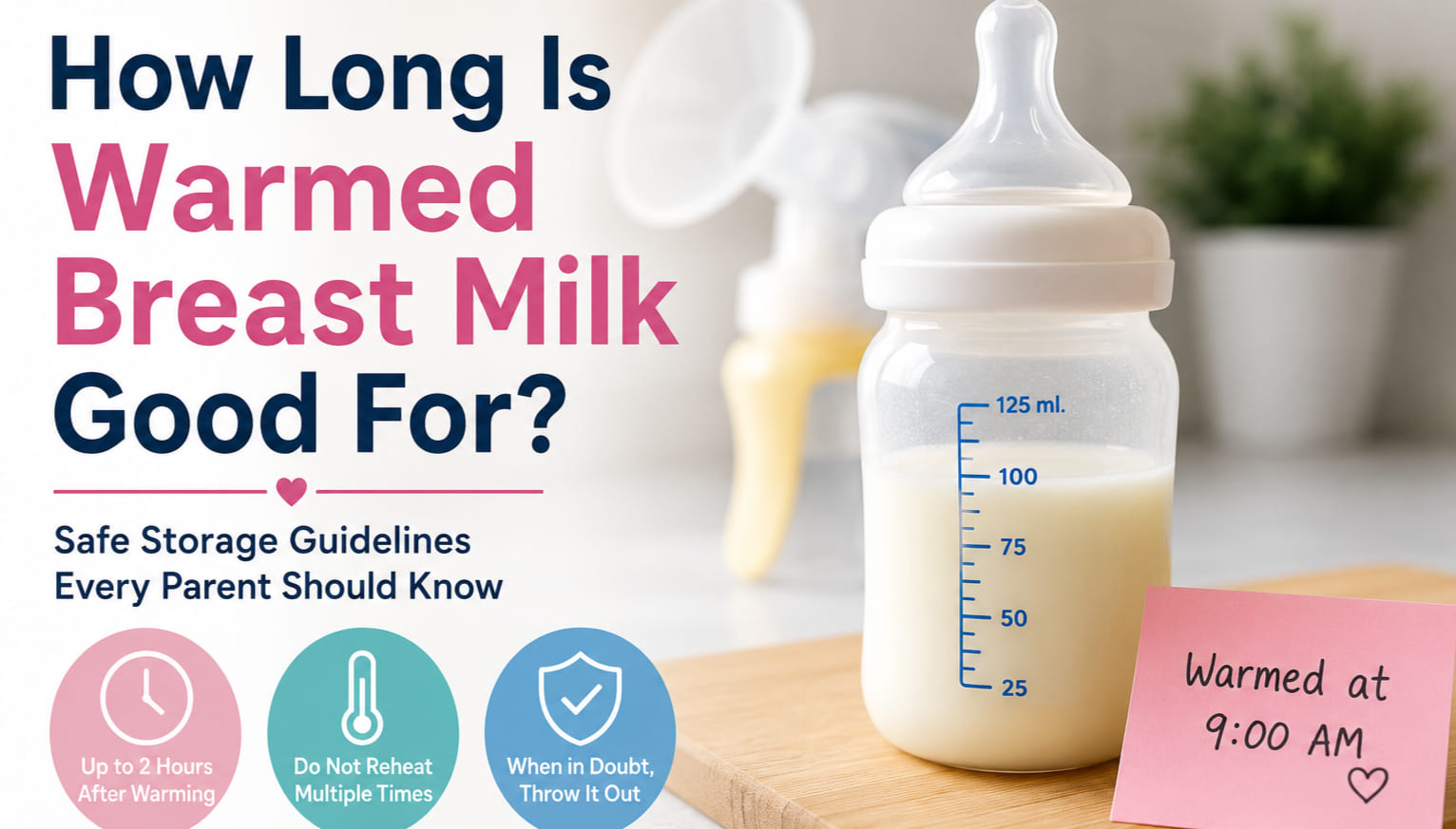 How Long Is Heated Breastmilk Good For
